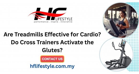 Are Treadmills Effective for Cardio? Do Cross Trainers Activate the Glutes?